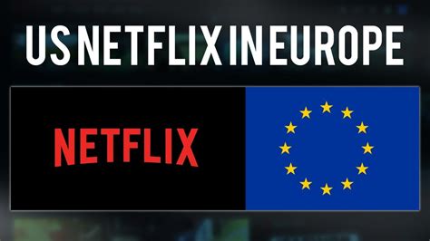 how to watch european netflix.